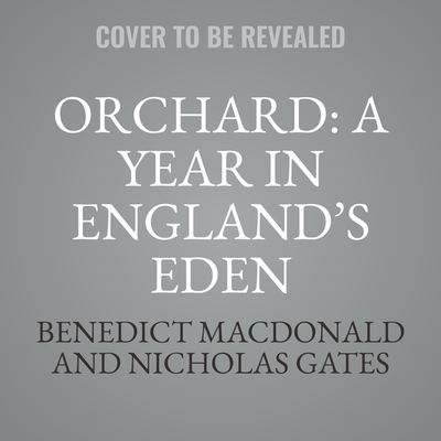 Orchard: A Year in England s Eden: Library Edition