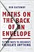 Maths on the Back of an Envelope: Clever ways to (roughly) calculate anything. An entertaining introduction to mental maths and problem solving