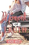 Moment of Truth by Kasie West