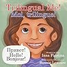 Trilingual Me! Moi, trilingue! by Inna Figotina