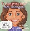 Trilingual Me! Moi, trilingue! by Inna Figotina Trilingual Me! Moi, trilingue! by Inna Figotina