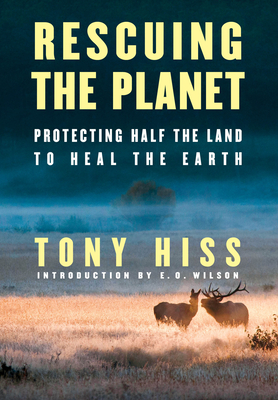 Rescuing the Planet: Protecting Half the Land to Heal the Earth (Hardcover)