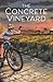 The Concrete Vineyard