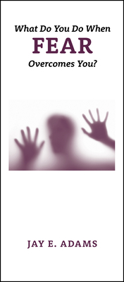 What do you do when fear overcomes you? (Paperback)