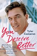 You Deserve Better: What Life Has Taught Me About Love, Relationships, and Becoming Your Best Self