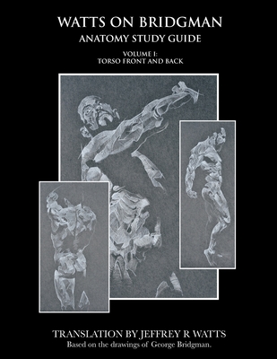 Watts On Bridgman: Torso Front and Back (Paperback)