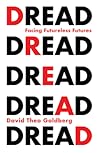 Dread: Facing Fut...