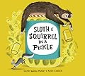 Sloth and Squirrel in a Pickle (Sloth and Squirrel, 1)