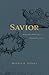 Savior: What the Bible Says about the Cross
