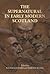 The Supernatural in Early Modern Scotland by Julian Goodare