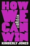 How We Can Win: R...