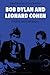 Bob Dylan and Leonard Cohen: Deaths and Entrances