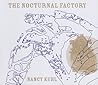 The Nocturnal Factory by Nancy Kuhl