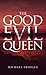 The Good Evil Queen