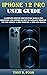IPHONE 12 PRO USER GUIDE: A...