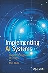 Implementing AI Systems: Transform Your Business in 6 Steps