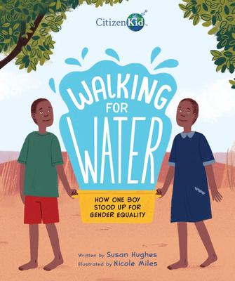 Walking for Water: How One Boy Stood Up for Gender Equality (Hardcover)