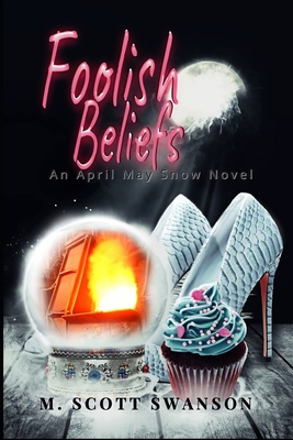 Foolish Beliefs (Foolish #2; April May Snow #10)