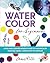 Watercolor For Beginners: A Fun and Comprehensive Guide to Watercolor Painting Using a Simple Set of Supplies (Studio)