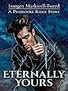 Eternally Yours by Imogen Markwell-Tweed