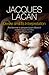 Desire and its Interpretation: The Seminar of Jacques Lacan, Book VI