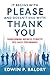 It Begins with Please And Doesn't End with Thank You by Edwin P Baldry