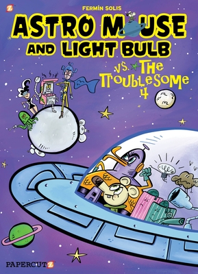 Astro Mouse and Light Bulb vs the Troublesome (Hardcover)