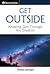 Get Outside: Knowing God Th...