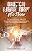 Dialectical Behavior Therapy Workbook: Complete DBT Guide to Recovering from Borderline Personality Disorder. How to Improve Interpersonal ... from Borderline Personality Disorder. H