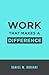 Work That Makes a Difference by Daniel M Doriani