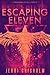Escaping Eleven (Eleven Trilogy, 1)