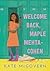Welcome Back, Maple Mehta-C...