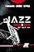 JAZZ: STORIA DI UOMINI E DI...
