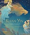 Kuan Yin: The Pri...