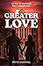 Greater Love: Let Love In, ...