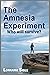 The Amnesia Experiment: Who Will Survive?