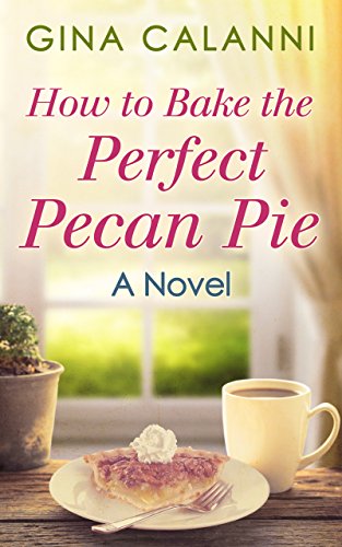 How to Bake the Perfect Pecan Pie (Kindle Edition)