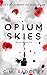 Opium Skies (In Vein Series)