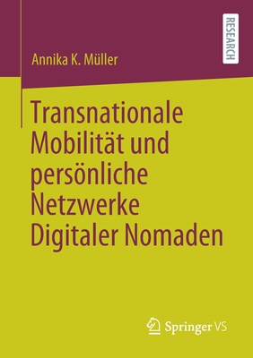Transnationale Mobilität und persönliche Netzwerke Digitaler Nomaden (German Edition)