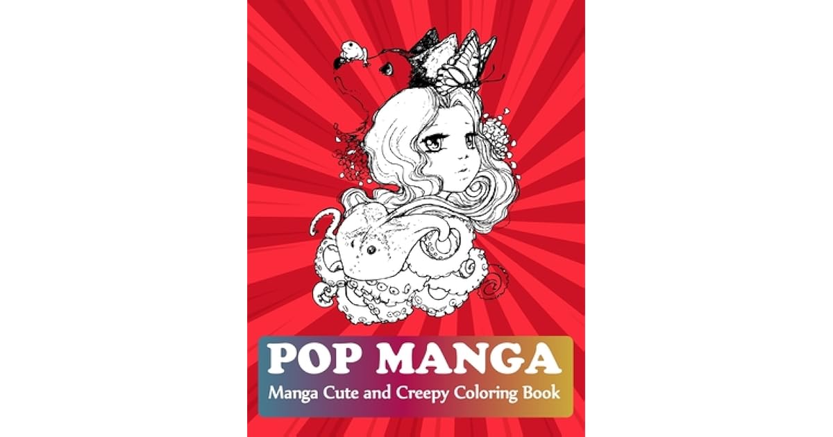 Pop Manga Cute and Creepy Coloring Book: Pop Manga Coloring Books For ...