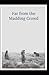 Far from the Madding Crowd Annotated