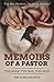 Memoirs of a Pastor: The Good, The Bad, The Ugly!: I'm not perfect, I'm only human.