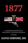 1877: A Northern Physician in Southern Ungoverned Space 1877: A Northern Physician in Southern Ungoverned Space