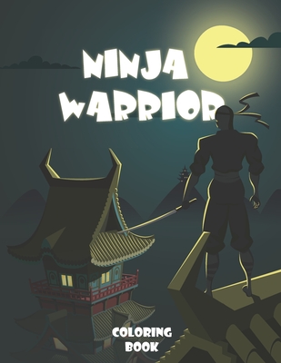 Ninja Warrior: Ninja Coloring Books for Kids: The Big Ninja Coloring Books for Kids Ages 4-8 | Size: 8.5 "x 11" inches 100 pages (Children Coloring Book)