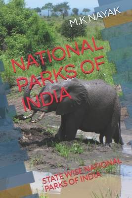 NATIONAL PARKS OF INDIA: STATE WISE NATIONAL PARKS OF INDIA