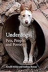 Underdogs: Pets, People, and Poverty Underdogs: Pets, People, and Poverty