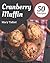 50 Cranberry Muffin Recipes...