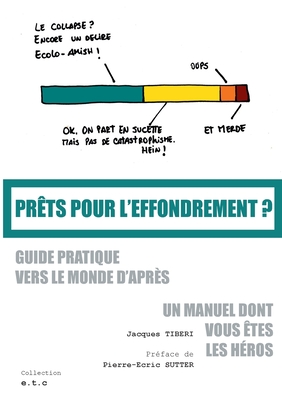 Prêts pour l'effondrement ?: Guide pratique vers le monde d'après