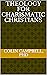Theology for Charismatic Ch...