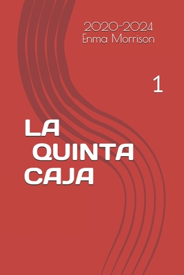LA QUINTA CAJA: pseúdonimo EMMA MORRISON (2020-2024) (Spanish Edition)